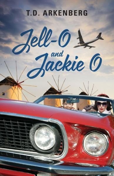 Cover for T D Arkenberg · Jell-O and Jackie O (Taschenbuch) (2014)