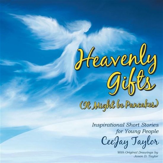 Cover for CeeJay Taylor · Heavenly Gifts (Book) (2020)