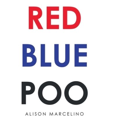 Cover for Alison Marcelino · Red Blue Poo (Hardcover Book) (2020)