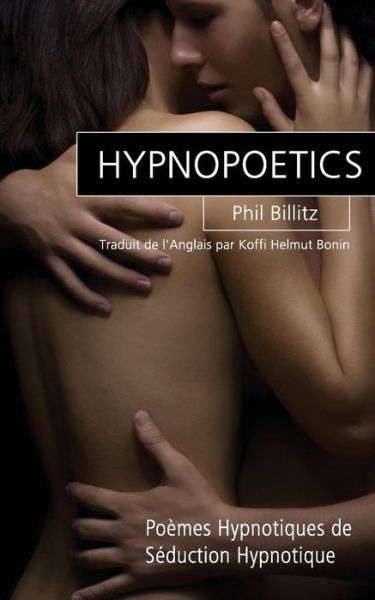 Cover for Phil Billitz · Hypnopoetics: Poemes Hypnotiques De Seduction Hypnotique (Paperback Book) (2012)