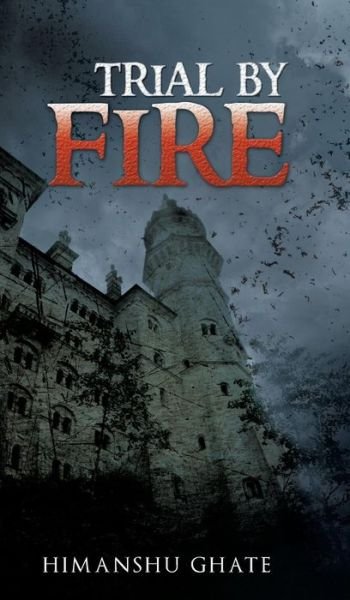 Cover for Himanshu Ghate · Trial by Fire (Hardcover Book) (2013)