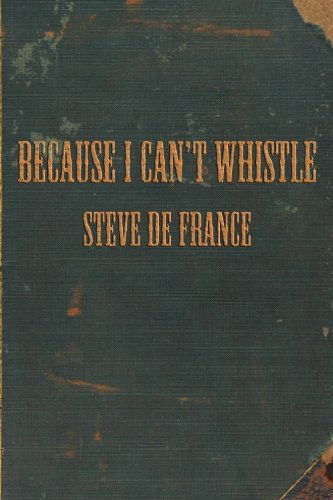 Cover for Steve De France · Because I Can't Whistle (Paperback Book) (2013)