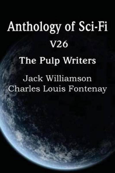Cover for Charles Louis Fontenay · Anthology of Sci-fi V26, the Pulp Writers (Paperback Book) (2013)