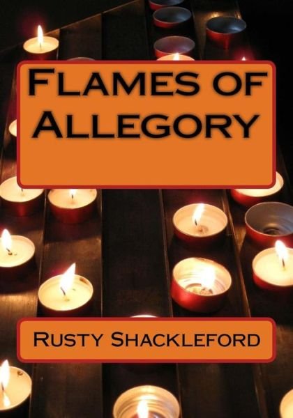 Cover for Rusty Shackleford · Flames of Allegory (Taschenbuch) (2013)