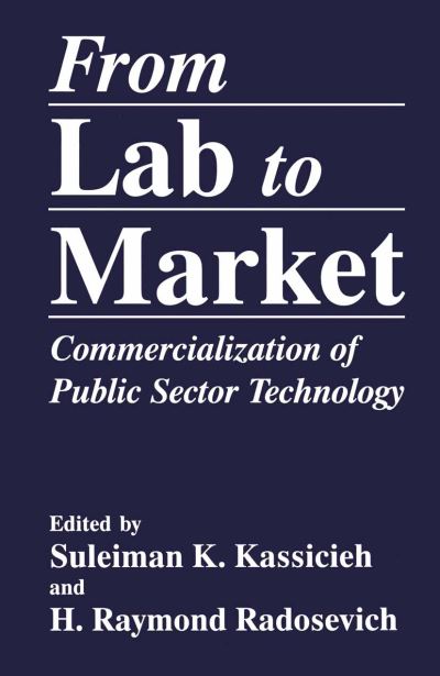 Cover for S K Kassicieh · From Lab to Market: Commercialization of Public Sector Technology (Taschenbuch) [Softcover reprint of the original 1st ed. 1994 edition] (2013)