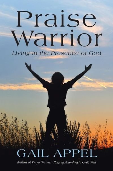 Cover for Gail Appel · Praise Warrior: Living in the Presence of God (Paperback Book) (2015)