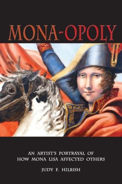 Cover for Judy F Hilbish · Mona-opoly: How Mona Lisa Affected Others (Paperback Book) (2013)