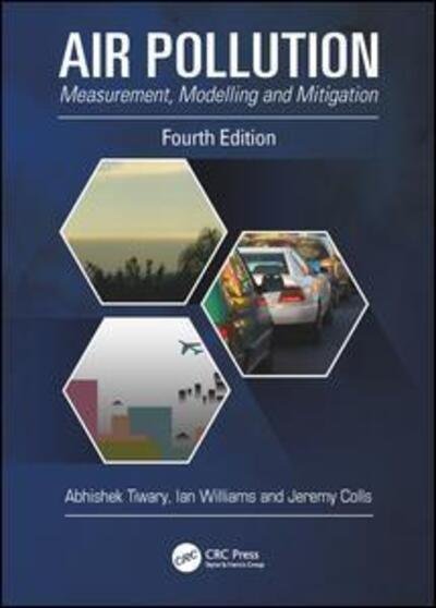 Cover for Tiwary, Abhishek (Northumbria University, UK) · Air Pollution: Measurement, Modelling and Mitigation, Fourth Edition (Paperback Book) (2018)