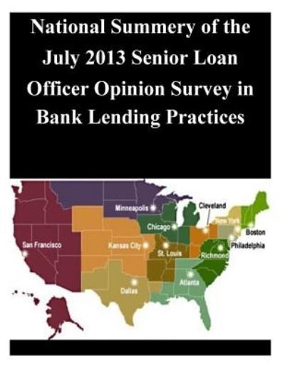 Cover for Board of Governors of the Federal Reserv · National Summery of the July 2013 Senior Loan Officer Opinion Survey in Bank Lending Practices (Paperback Bog) (2014)