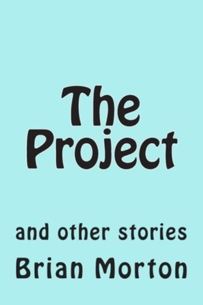 Cover for Brian Morton · The Project (Paperback Book) (2014)