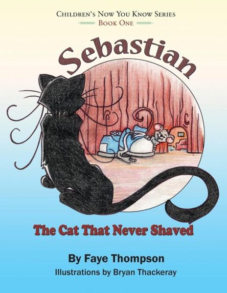 Cover for Faye Thompson · Sebastian: the Cat That Never Shaved (Paperback Book) (2014)