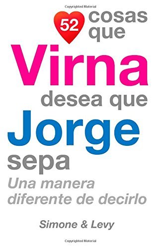 Cover for Levy · 52 Cosas Que Virna Desea Que Jorge Sepa: Una Manera Diferente De Decirlo (Pocketbok) [Spanish edition] (2014)
