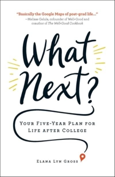 Cover for Elana Lyn Gross · What Next?: Your Five-Year Plan for Life after College (Paperback Book) (2020)