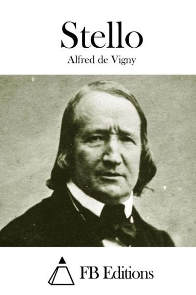 Stello - Alfred De Vigny - Books - Createspace - 9781511681452 - April 10, 2015