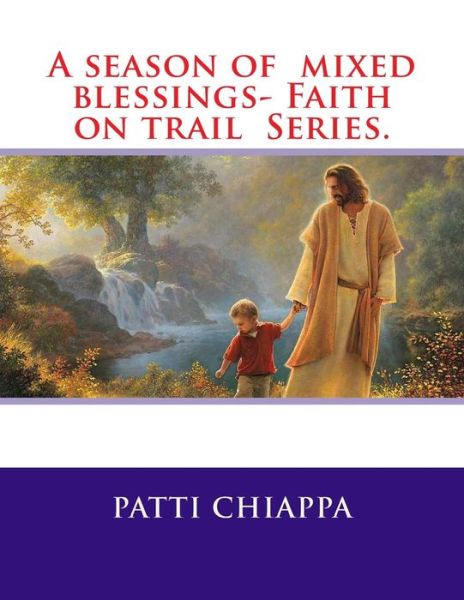 Cover for Patti Chiappa · A Season of Mixed Blessings- Faith on Trail Series. (Paperback Book) (2015)