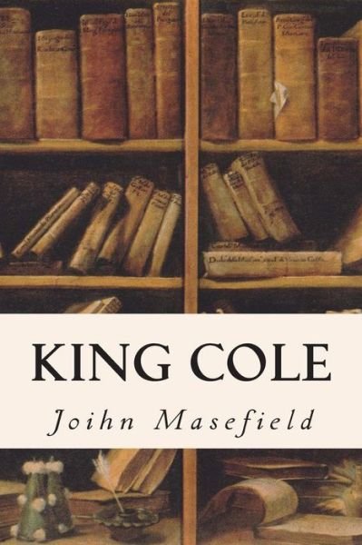 Cover for Joihn Masefield · King Cole (Pocketbok) (2015)