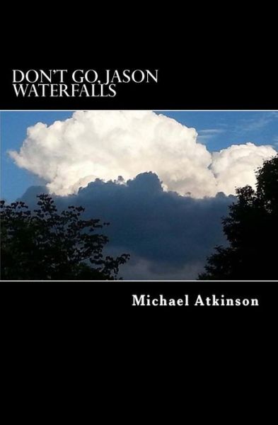 Cover for Michael Atkinson · Don't Go, Jason Waterfalls (Pocketbok) (2015)