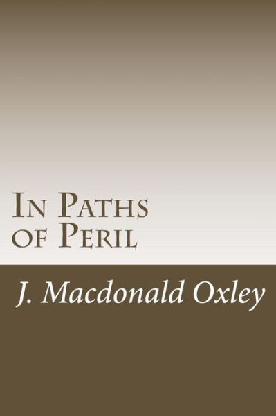 Cover for J Macdonald Oxley · In Paths of Peril (Paperback Book) (2015)