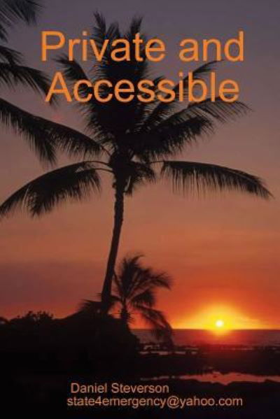 Private And Accessible - Daniel Steverson - Libros - Createspace Independent Publishing Platf - 9781517762452 - 9 de octubre de 2015