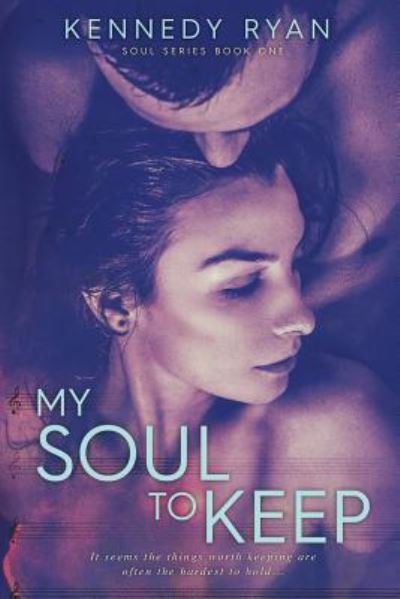 My Soul to Keep - Kennedy Ryan - Książki - Createspace Independent Publishing Platf - 9781519135452 - 11 listopada 2015