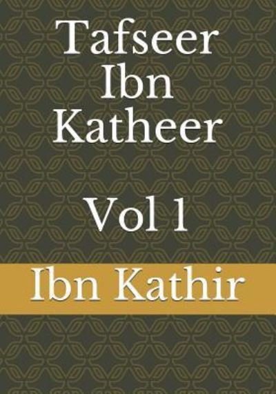 Cover for Ibn Kathir · Tafseer Ibn Katheer - Vol 1 (Taschenbuch) (2018)