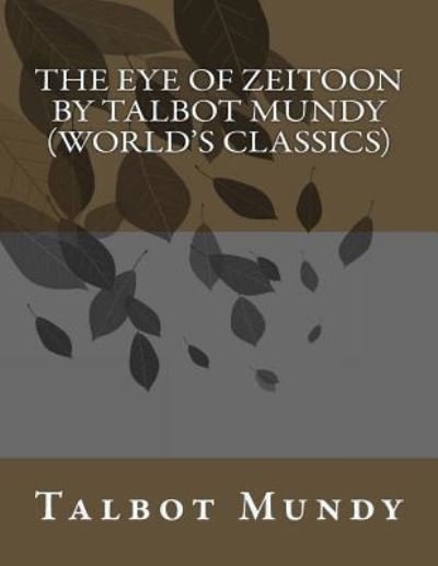 Cover for Talbot Mundy · The Eye of Zeitoon by Talbot Mundy (World's Classics) (Paperback Book) (2016)