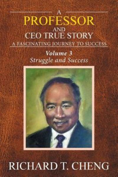 Cover for Richard T Cheng · A Professor and CEO True Story (Paperback Book) (2016)