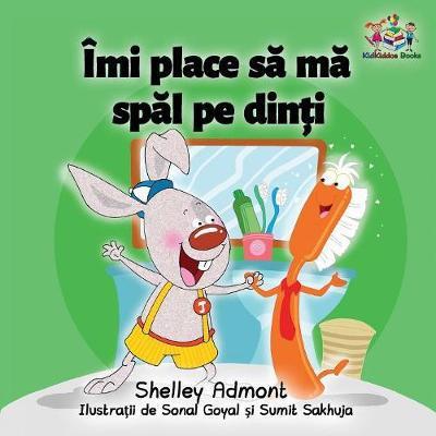 I Love to Brush My Teeth (Romanian children's book) - Shelley Admont - Libros - KidKiddos Books Ltd. - 9781525905452 - 2 de octubre de 2017