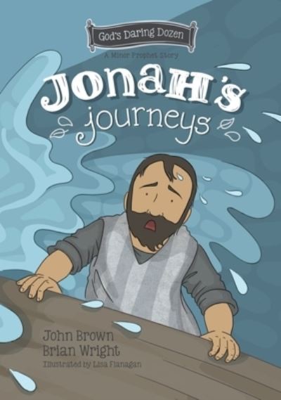 Cover for Brian J. Wright · Jonah’s Journeys: The Minor Prophets, Book 6 - God’s Daring Dozen (Gebundenes Buch) (2023)