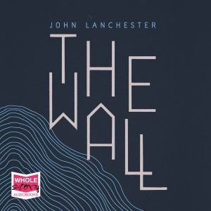 Cover for John Lanchester · The Wall (Lydbog (CD)) [Unabridged edition] (2019)