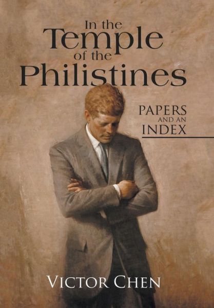 Cover for Victor Chen · In the Temple of the Philistines (Hardcover Book) (2018)