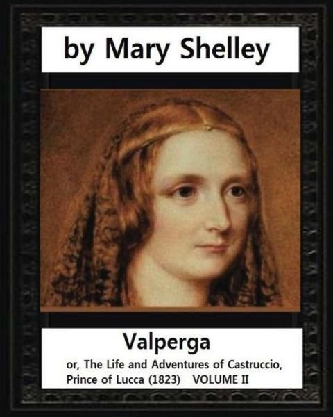 Cover for Mary Shelley · Valperga, by Mary Shelley (novel) (Pocketbok) (2016)