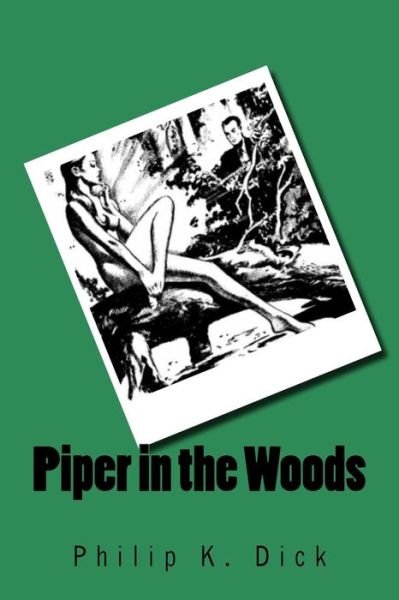 Cover for Philip K Dick · Piper in the Woods (Paperback Bog) (2016)