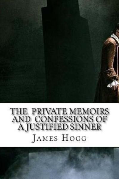 Cover for James Hogg · The Private Memoirs and Confessions of a Justified Sinner (Paperback Book) (2016)