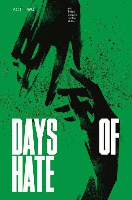 Cover for Ales Kot · Days of Hate Act Two (Paperback Book) (2019)
