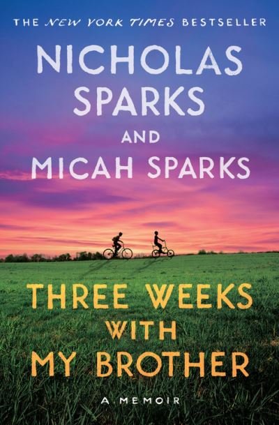 Three Weeks with My Brother - Nicholas Sparks - Kirjat - Grand Central Publishing - 9781538705452 - tiistai 1. kesäkuuta 2021