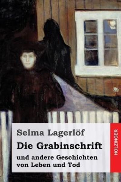 Cover for Selma Lagerlöf · Die Grabinschrift : und andere Geschichten von Leben und Tod (Taschenbuch) (2016)