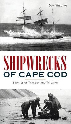 Cover for Don Wilding · Shipwrecks of Cape Cod (Hardcover Book) (2021)
