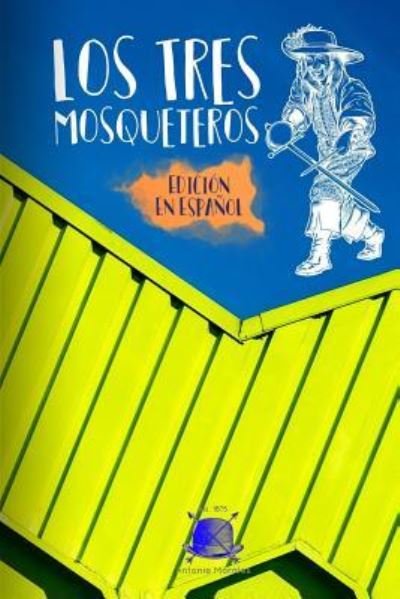 Cover for Alexandre Dumas · Los Tres Mosqueteros (Edicion En Espa ol) (Pocketbok) (2017)