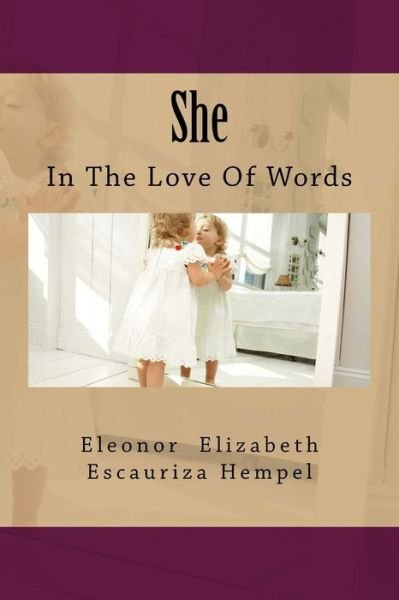 Cover for Ele Eleonor Eliza Escauriza Hempel Onor · She (Paperback Bog) (2017)