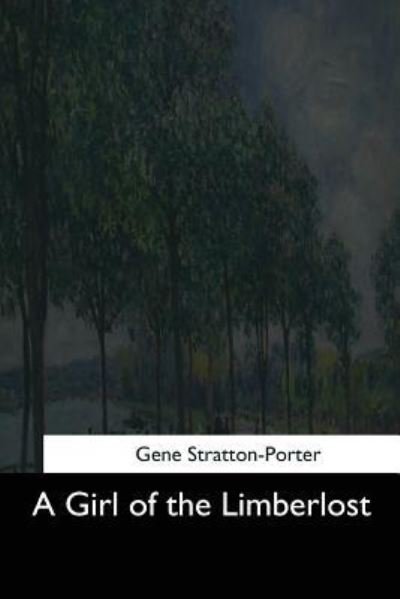 Cover for Gene Stratton-Porter · A Girl of the Limberlost (Pocketbok) (2017)