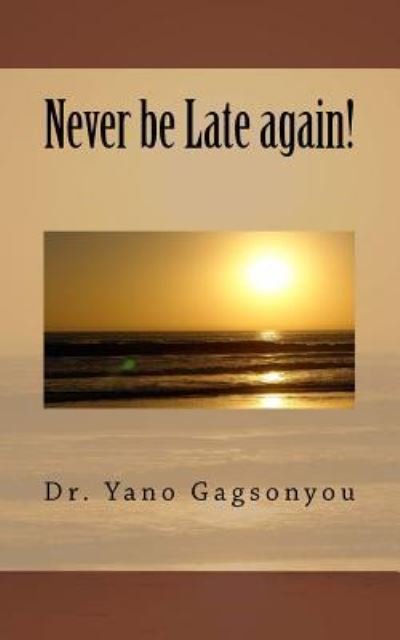 Cover for Yano Gagsonyou · Never be Late again! (Paperback Book) (2017)