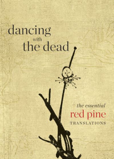 Cover for Red Pine · Dancing with the Dead: The Essential Red Pine Translations (Pocketbok) (2023)