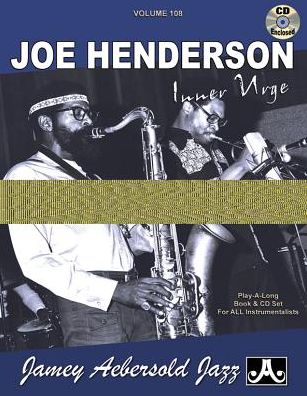 Jamey Aebersold Jazz -- Joe Henderson, Vol 108 - Joe Henderson - Books - Aebersold Jazz, Jamey - 9781562241452 - March 1, 2015