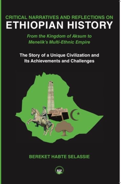 Cover for Bereket Habte Selassie · Critical Narratives and Reflections on Ethiopian History: From the Kingdom of Aksum to Menelik's Multi-Ethnic Empire The Story of a Unique Civilization and Its Achievements and Challenges (Pocketbok) (2023)