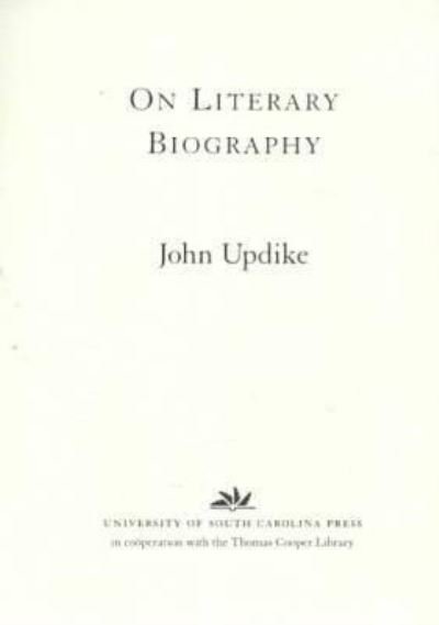 Cover for John Updike · On Literary Biography (Innbunden bok) [Limited ed (500) edition] (1999)