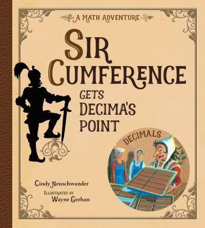 Cover for Cindy Neuschwander · Sir Cumference Gets Decima's Point (Paperback Book) (2020)