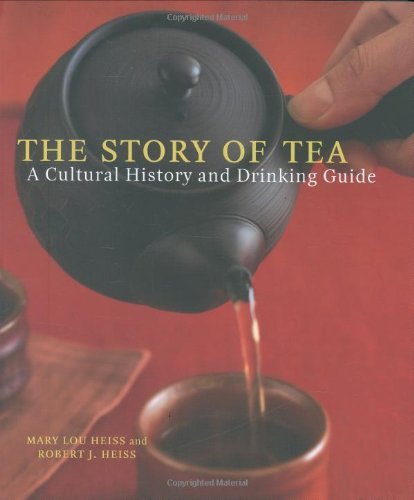 The Story of Tea: A Cultural History and Drinking Guide - Mary Lou Heiss - Livros - Random House USA Inc - 9781580087452 - 1 de outubro de 2007
