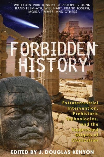 Cover for J. Douglas Kenyon · Forbidden History: Prehistoric Technologies, Extraterrestrial Intervention, and the Suppressed Origins of Civilization (Paperback Book) (2005)