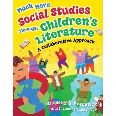 Cover for Anthony D. Fredericks · Much More Social Studies Through Children's Literature: A Collaborative Approach (Paperback Bog) [Annotated edition] (2007)